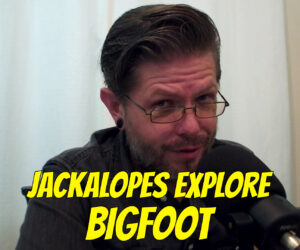 Jackalopes Explore Bigfoot