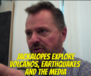 Jackalopes Explore Volcanoes, Earthquakes and The Media