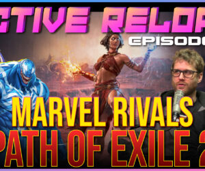 Marvel Rivals, Path of Exile 2, Ananta trailer! Active Reload 73